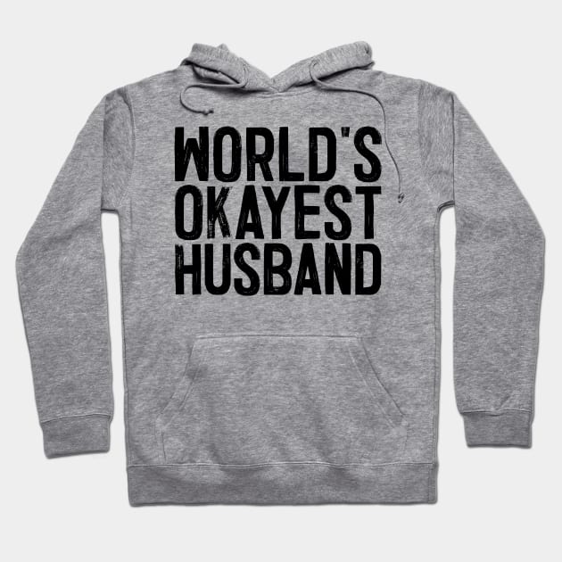 World's Okayest Husband Hoodie by colorsplash